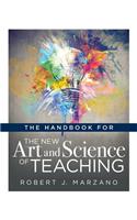 The Handbook for the New Art and Science of Teaching