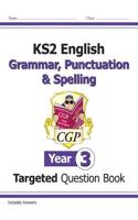 KS2 English Targeted Question Book: Grammar, Punctuation & Spelling - Year 3