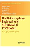 Health Care Systems Engineering for Scientists and Practitioners