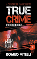 True Crime Stories You Won't Believe