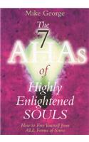 7 Ahas of Highly Enlightened Souls