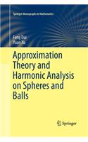 Approximation Theory and Harmonic Analysis on Spheres and Balls