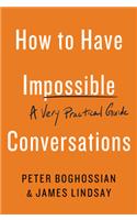 How to Have Impossible Conversations