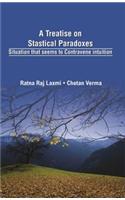 A Treatise on Statistical Paradoxes Stuation that seems to Contravene Intuition