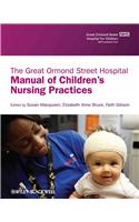 The Great Ormond Street Hospital Manual of Children's Nursing Practices