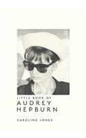 Little Book of Audrey Hepburn