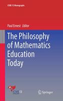 The Philosophy of Mathematics Education Today