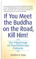 If You Meet the Buddha on the Road, Kill Him