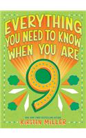 Everything You Need to Know When You Are 9