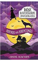 Rose Raventhorpe Investigates: Hounds and Hauntings