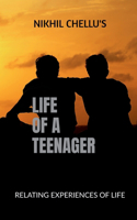 LIFE OF A TEENAGER: RELATING EXPERIENCES OF LIFE