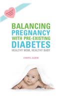 Balancing Pregnancy with Pre-Existing Diabetes