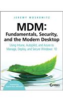 MDM: Fundamentals, Security, and the Modern Desktop