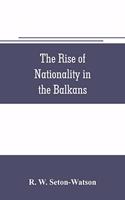 The rise of nationality in the Balkans