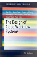 The Design of Cloud Workflow Systems