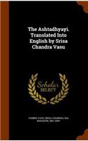 The Ashtadhyayi. Translated Into English by Srisa Chandra Vasu