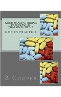 Good Manufacturing Practices for Pharmaceuticals