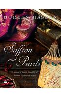 Saffron and Pearls: A Memoir of Family, Friendship & Heirloom Hyderabadirecipes