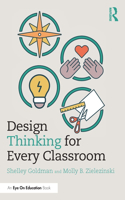 Design Thinking for Every Classroom