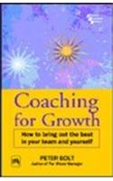 Coaching For Growth : How To Bring Out The Best In Your Team And Yourself