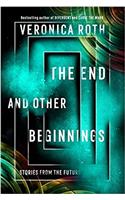 The End And Other Beginnings: Stories From The Future