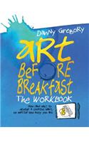 Art Before Breakfast: The Workbook