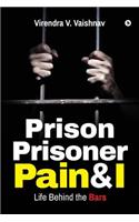 Prison Prisoner Pain & I