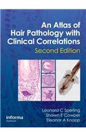 An Atlas of Hair Pathology with Clinical Correlations