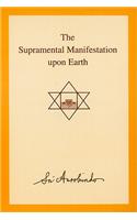 The Supramental Manifestation Upon Earth