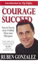 The Courage to Succeed