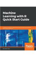 Machine Learning with R Quick Start Guide