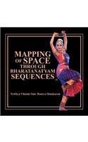 Mapping of Space Through Bharatanatyam Sequences