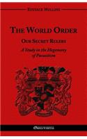 The World Order - Our Secret Rulers