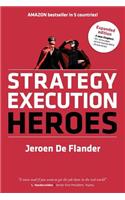 Strategy Execution Heroes - expanded edition business strategy implementation and strategic management demystified