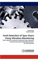 Fault Detection of Spur Gears Using Vibration Monitoring