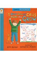 Sam's Science: I Know How My Cells Make Me Grow