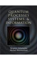 Quantum Processes Systems, and Information