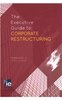 The Executive Guide to Corporate Restructuring