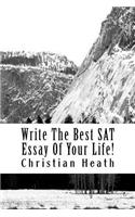 Write The Best SAT Essay Of Your Life!