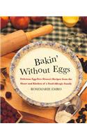 Bakin' Without Eggs