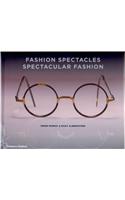 Fashion Spectacles, Spectacular Fashion