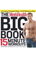 The Men's Health Big Book of 15-Minute Workouts