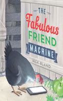 The Fabulous Friend Machine