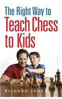 Right Way to Teach Chess to Kids