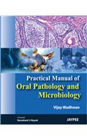 Practical Manual of Oral Pathology and Microbiology