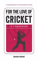 For the Love of Cricket: A Companion