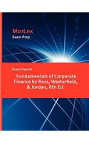 Exam Prep for Fundamentals of Corporate Finance by Ross, Westerfield, & Jordan, 8th Ed.