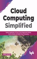 Cloud Computing Simplified