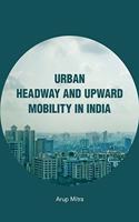 Urban Headway and Upward Mobility in India