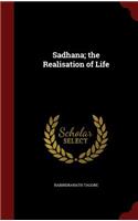 Sadhana; the Realisation of Life